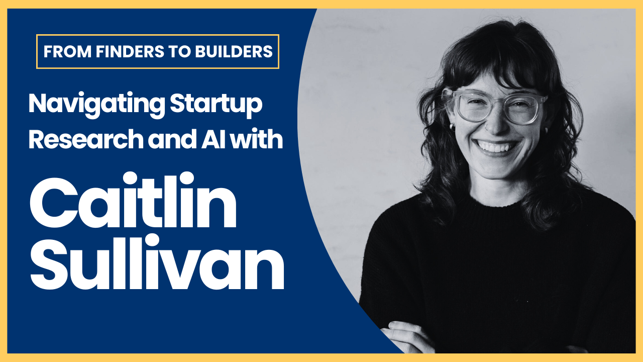 Navigating Startup Research and AI with Caitlin Sullivan