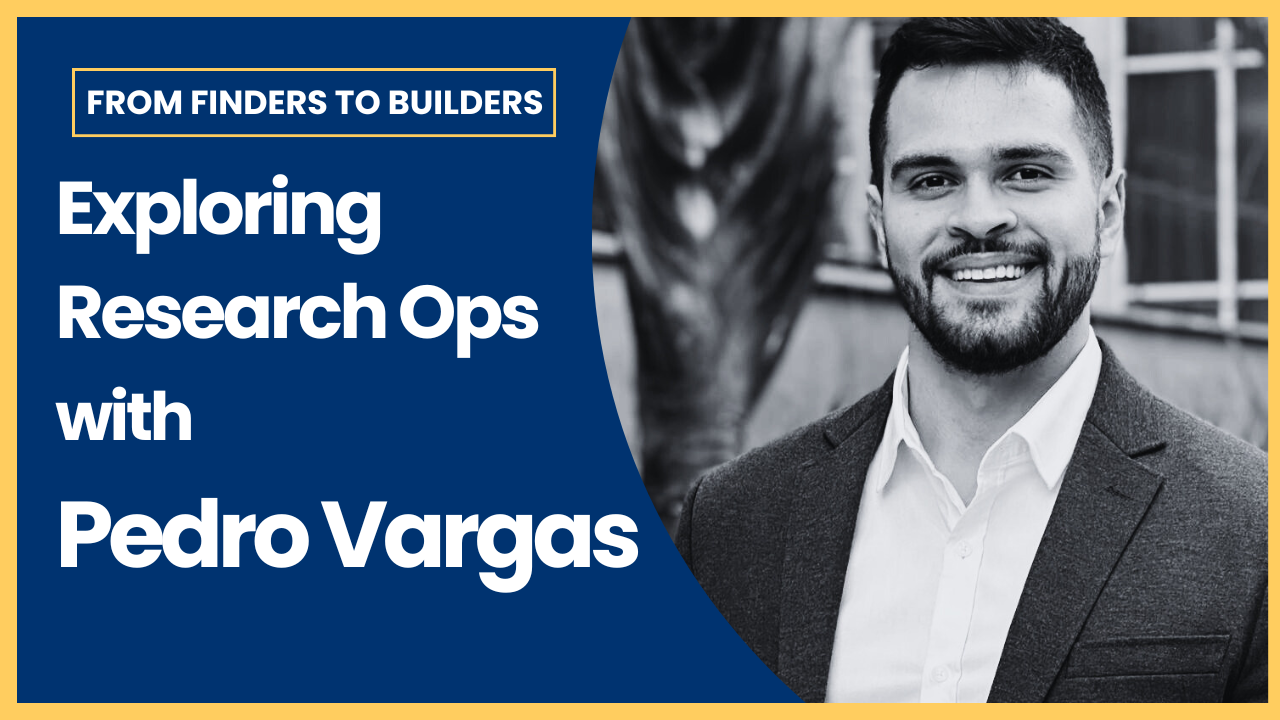 Exploring Research Ops with Pedro Vargas