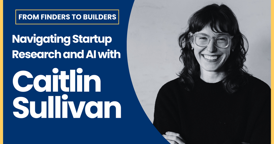 Navigating Startup Research and AI with Caitlin Sullivan