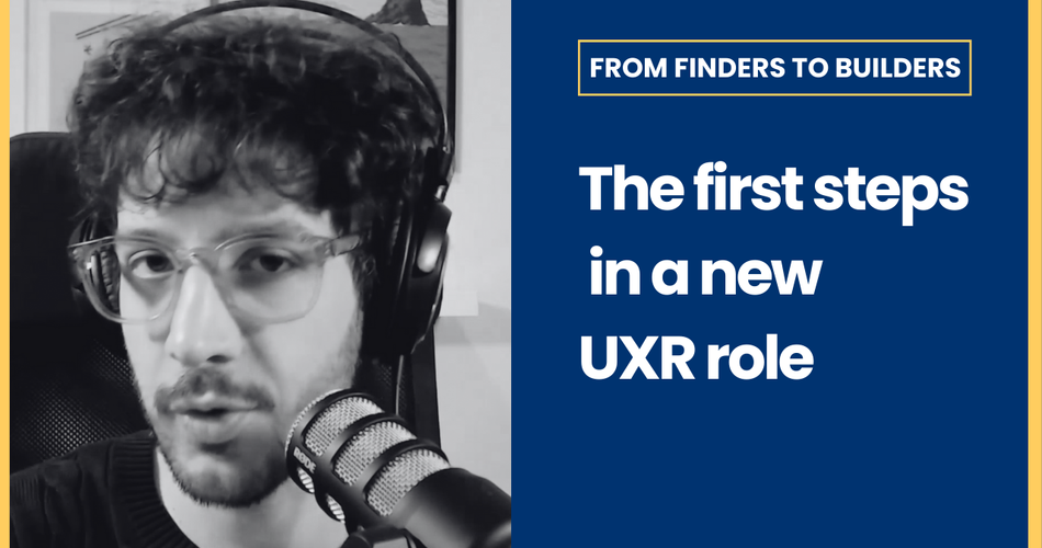 On the first steps as a new UXR